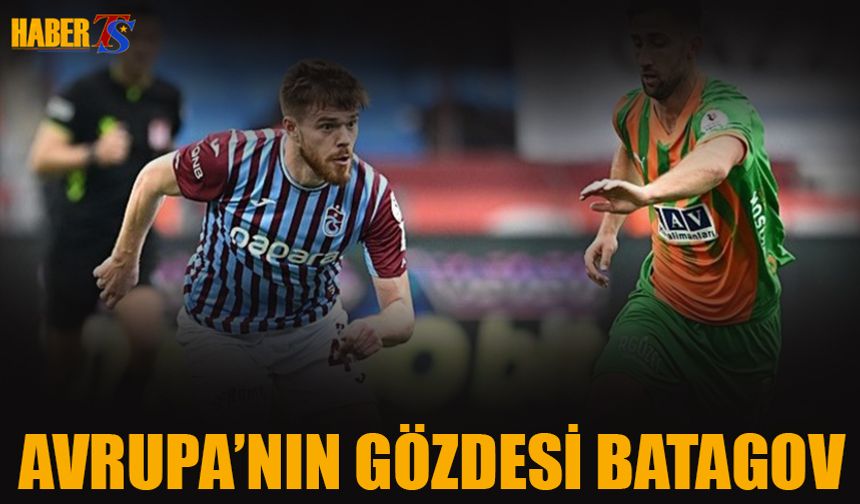 Avrupa Takımlarının Gözdesi Batagov
