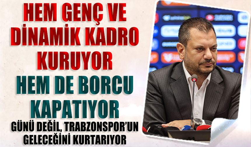 Trabzonspor'un Borcu 3,2 Milyar TL Daha Geriledi