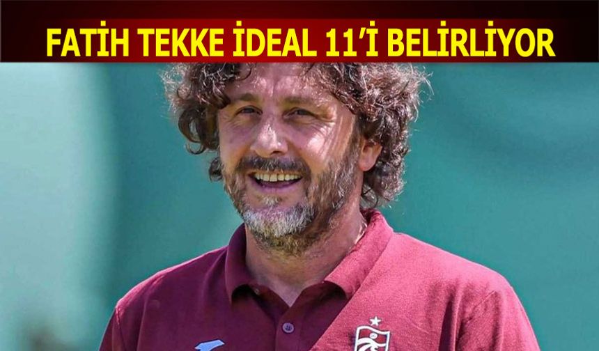 Fatih Tekke İdeal 11'i Belirliyor