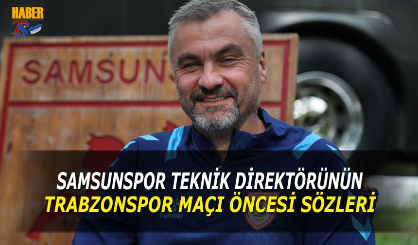 Samsunspor Teknik Direktörü Thomas Reis: "Zor Bir Maç Olacak"