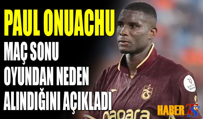 Onuachu Maç Sonu Oyundan Neden Alındığını Açıkladı