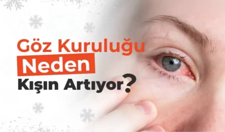 Kışla Birlikte Göz Kuruluğu Şikâyeti Artıyor