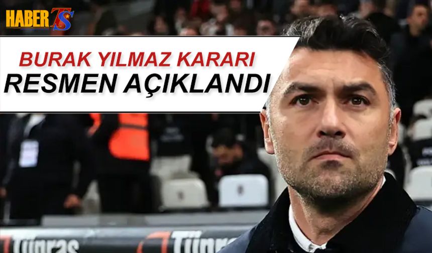 Burak Yılmaz Kararı Resmen Açıklandı