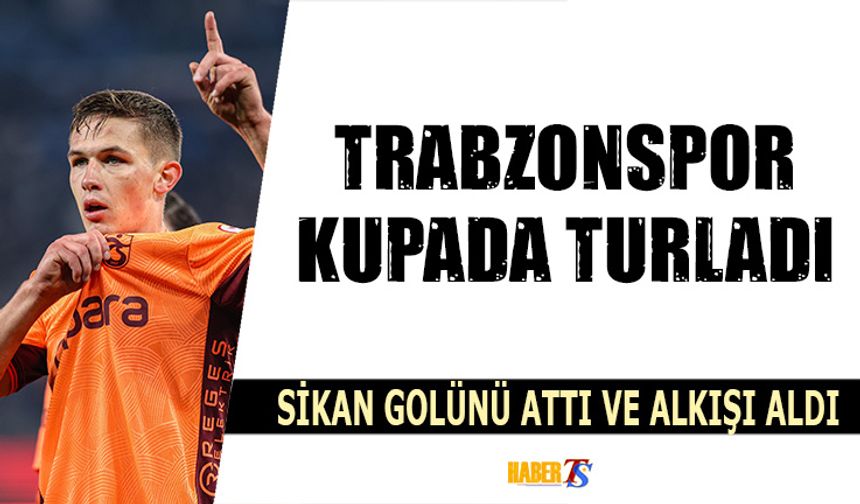 Trabzonspor, Van Spor FK’yı 2-0 Mağlup Ederek Turu Atladı