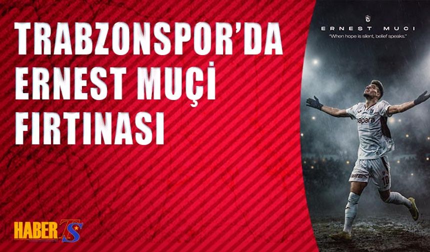 Ernest Muçi Son Haftalarda Trabzonspor’u Sırtlıyor