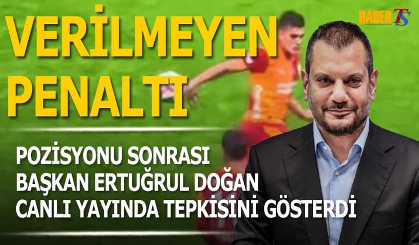 Ertuğrul Doğan’dan Samsunspor Galatasaray Maçına Sert Tepki