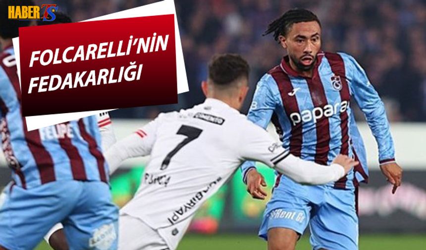 Folcarelli'nin Trabzonspor Beşiktaş Derbisinde Fedakarlığı