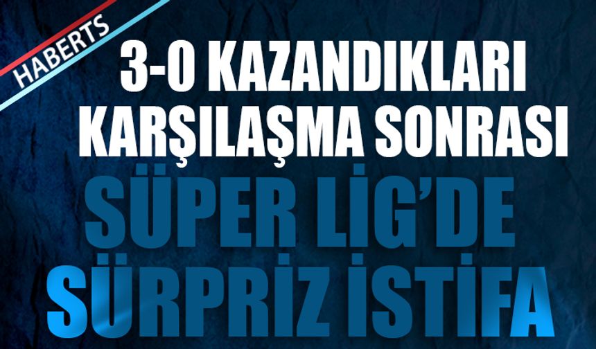 3-0 Kazandıkları Karşılaşma Sonrası İstifa Ettiğini Açıkladı