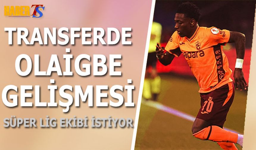Transferde Olaigbe Gelişmesi! Süper Lig’den Talip