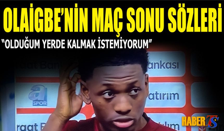 Olaigbe: “Gollerle ve Asistlerle Katkı Vermek İstiyorum”