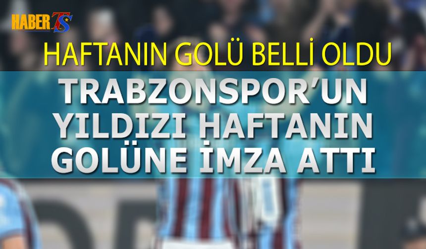 Trabzonsporlu Futbolcu Haftanın Golünü Attı