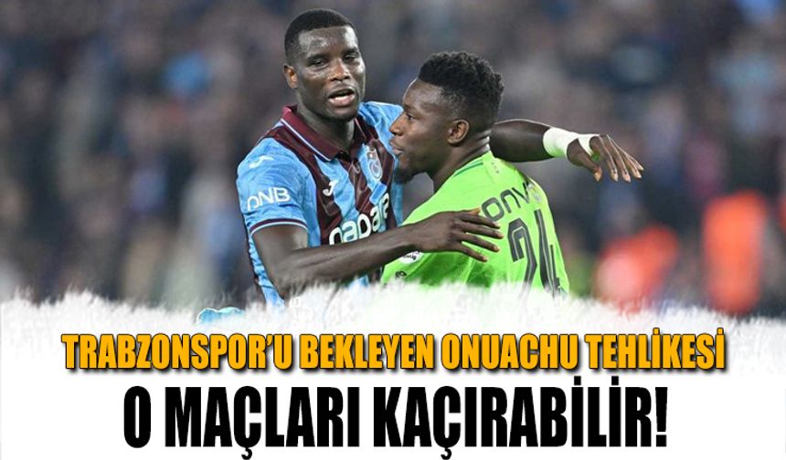 Trabzonspor'u Bekleyen Paul Onuachu Tehlikesi
