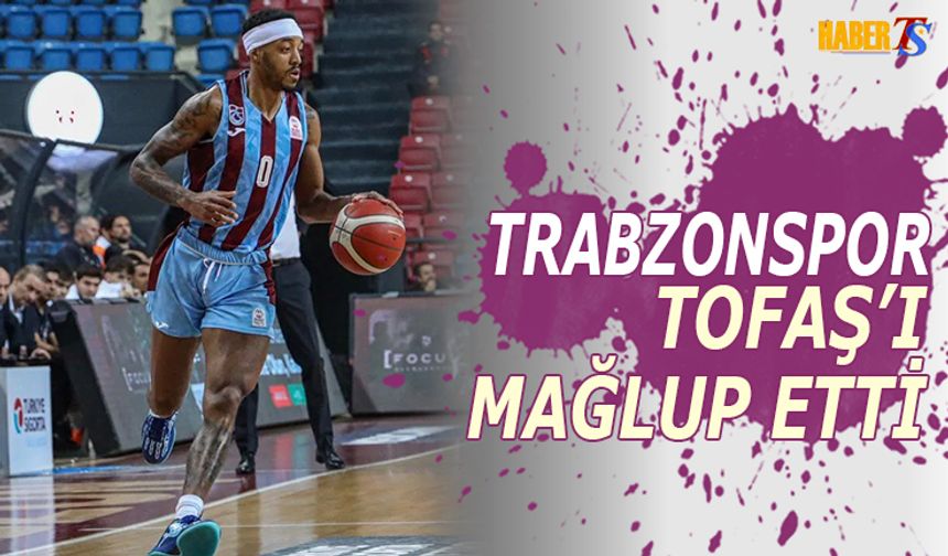Trabzonspor Basketbol TOFAŞ’ı Mağlup Etti, Reed Tarihe Geçti