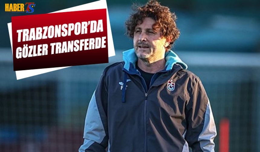 Trabzonspor’da Gözler Transfere Çevrildi