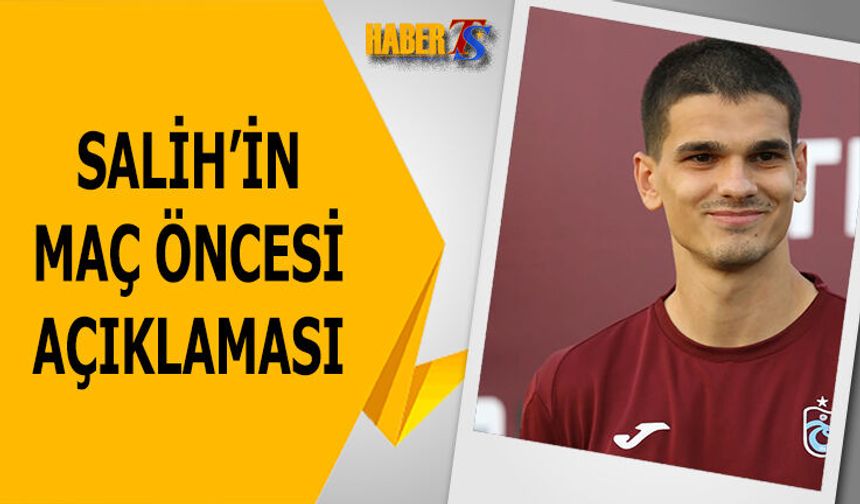 Salih Malkoçoğlu'ndan Maç Öncesi Açıklamalar