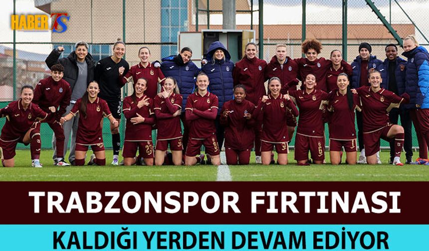 Trabzonspor Kadın Futbol Takımı Durdurulamıyor!