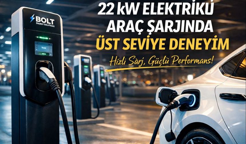 22 kW Şarj İstasyonu ile Elektrikli Araç Şarjında Üst Seviye Deneyim