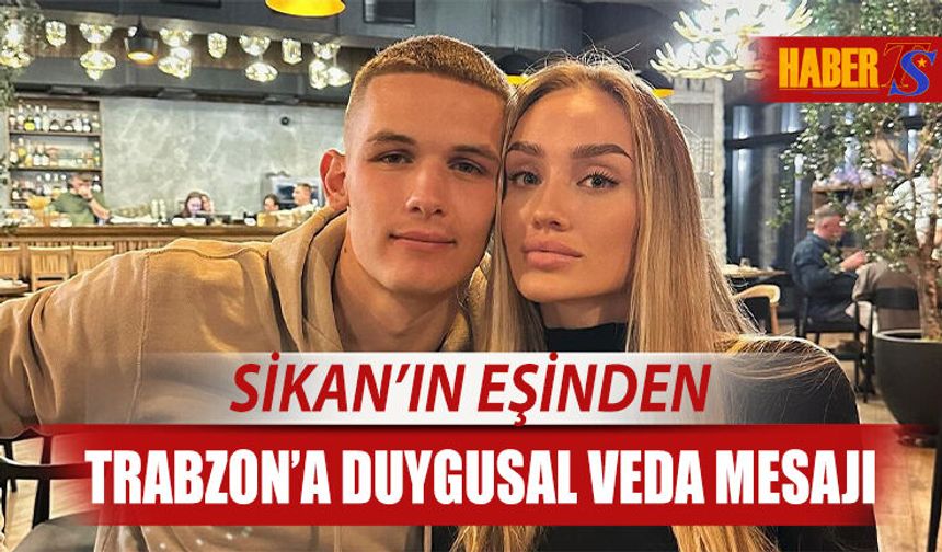Danylo Sikan’ın Eşinden Trabzonspor’a Duygusal Veda