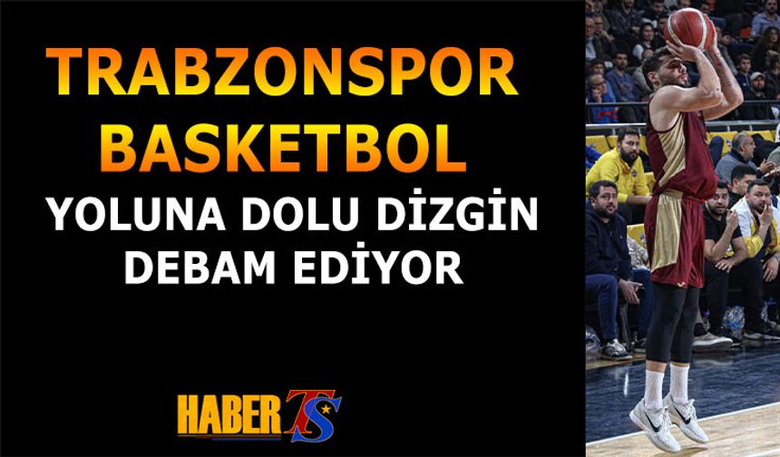 Trabzonspor Basketbol, Mersin Spor’u 82-79 Mağlup Etti