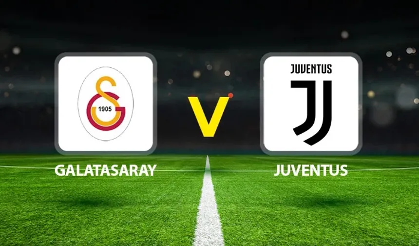 Galatasaray Juventus Maçı Ne Zaman Saat Kaçta