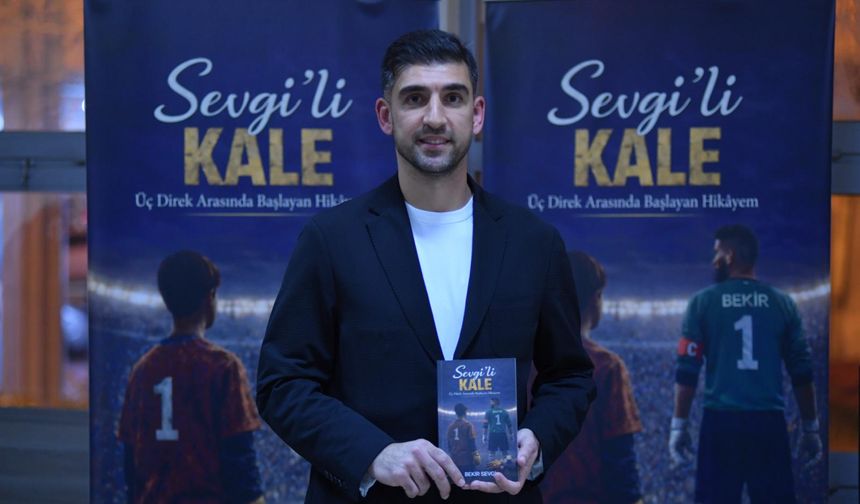 Kaleci Bekir Sevgi’den “Sevgili Kale” Kitabı