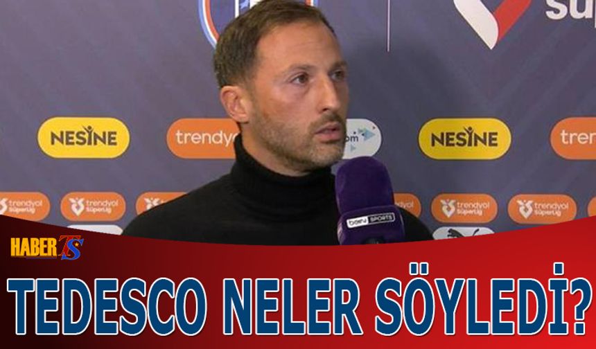 Tedesco'nun Kritik Maç Öncesi Açıklamaları