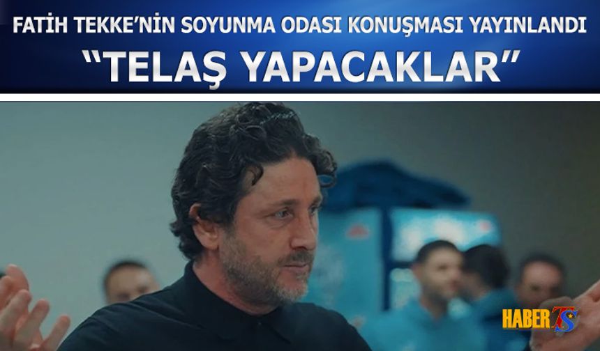 Fatih Tekke'nin Soyunma Odası Konuşması Yayınlandı