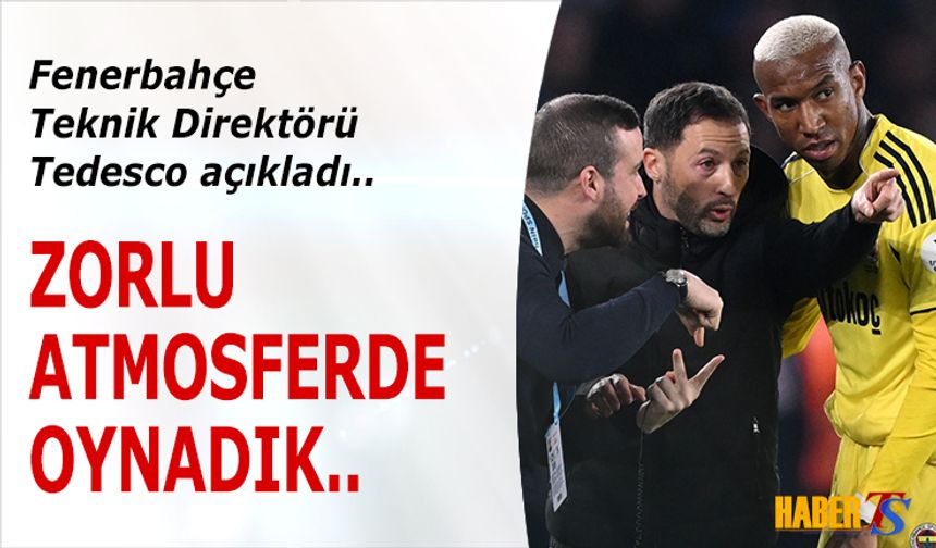 Tedesco'dan Maç Sonu Atmosfer Vurgusu