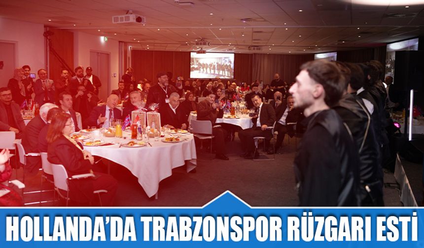 Hollanda’da Trabzonspor Gala Gecesi Coşkusu