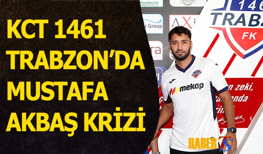 KCT 1461 Trabzon’dan Mustafa Akbaş Açıklaması