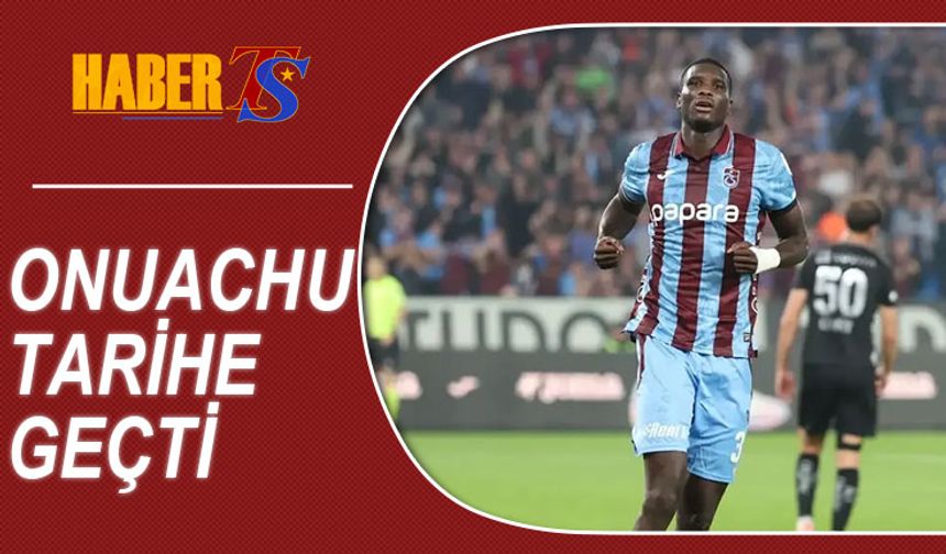 Paul Onuachu Trabzonspor Tarihine Geçti