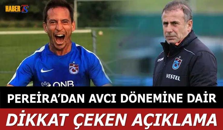 Perira'dan Abdullah Avcı Dönemine Dair Açıklama