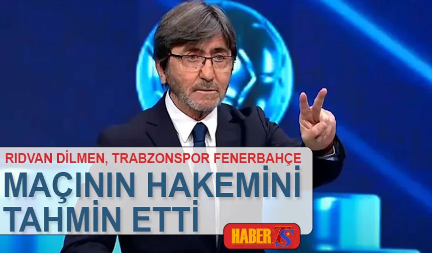 Rıdvan Dilmen’den Trabzonspor Fenerbahçe Derbisi Tahmini