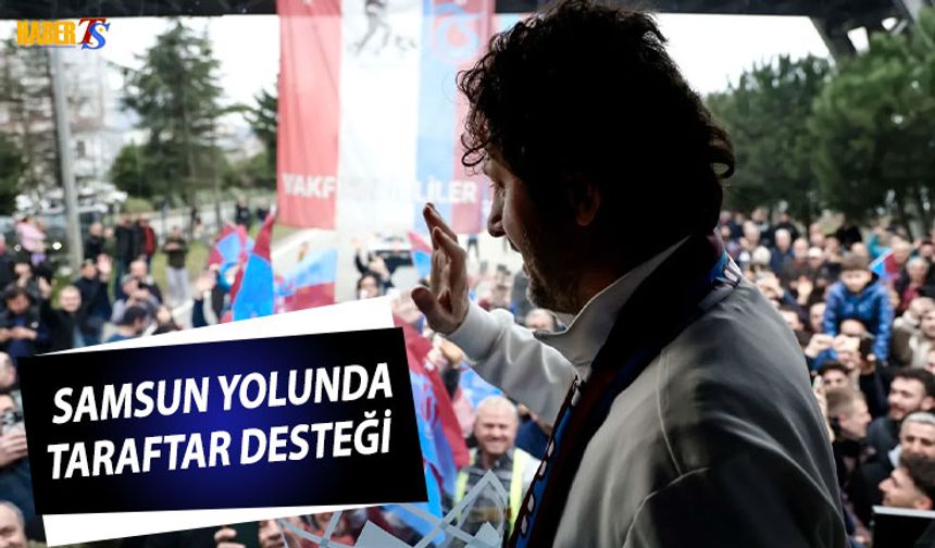 Trabzonspor Samsun Yolunda Taraftardan Moral Aldı