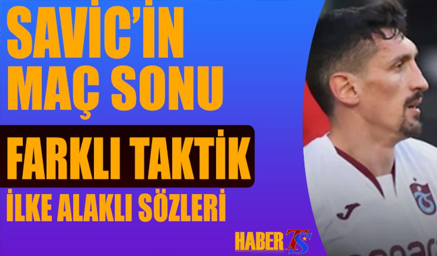 Savic: Zor Maçta Önemli Bir Cevap Verdik