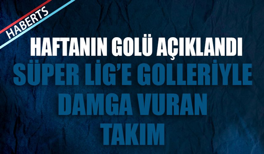 Golleriyle Sezona Damga Vuran Takım Belli Oldu