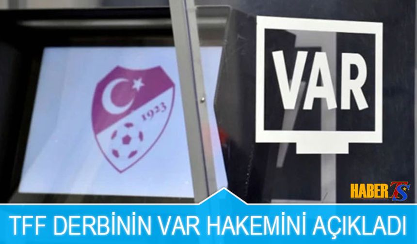 Trabzonspor Fenerbahçe Derbisinin VAR Hakemi Açıklandı