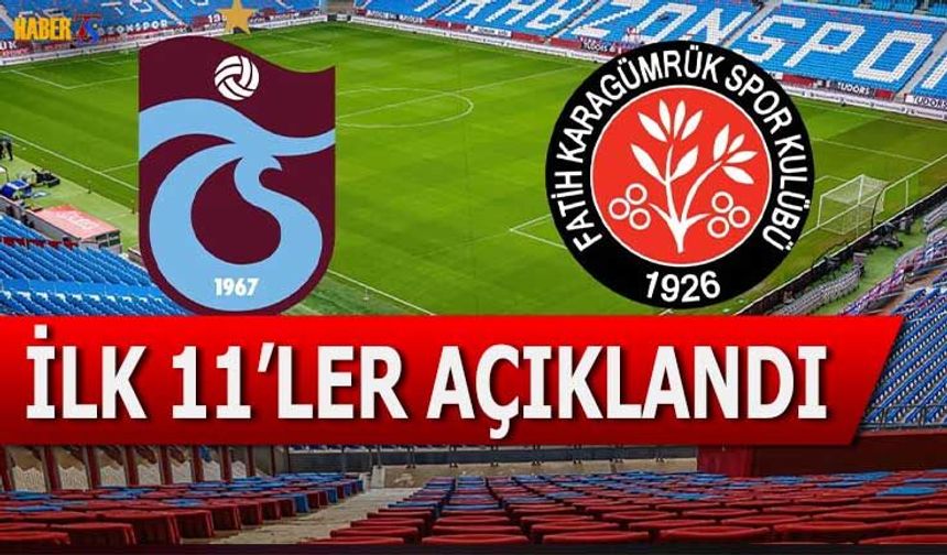 Trabzonspor Karagümrük Maçı 11'leri Belli Oldu