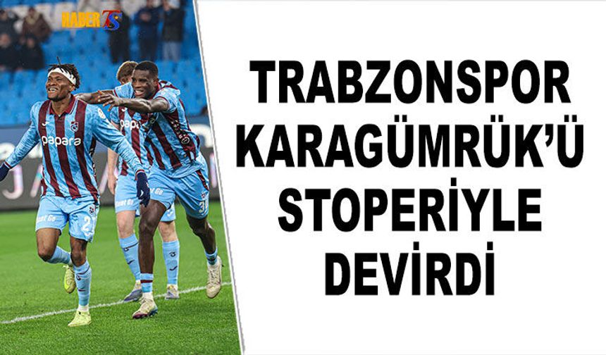Trabzonspor Karagümrük'ü Stoperiyle Devirdi