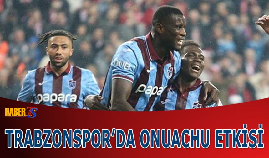 Trabzonspor'unda Paul Onuachu Etkisi