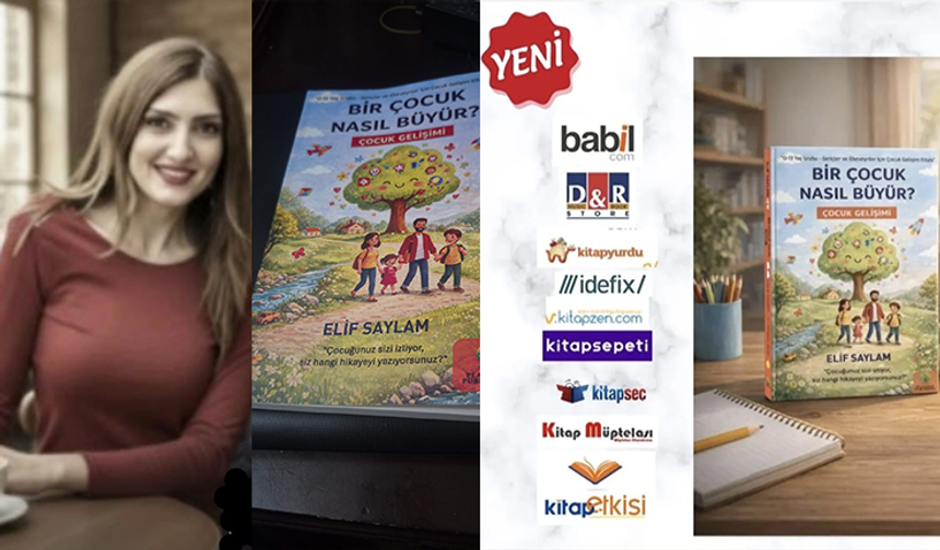 Elif Saylam’ın Bir Çocuk Nasıl Büyür Kitabı Çıktı