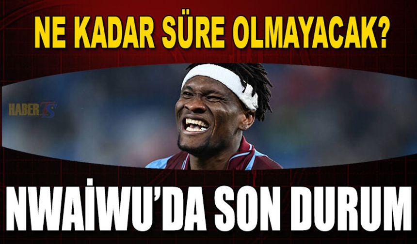 Nwaiwu Sahalardan Ne Kadar Uzak Kalacak?