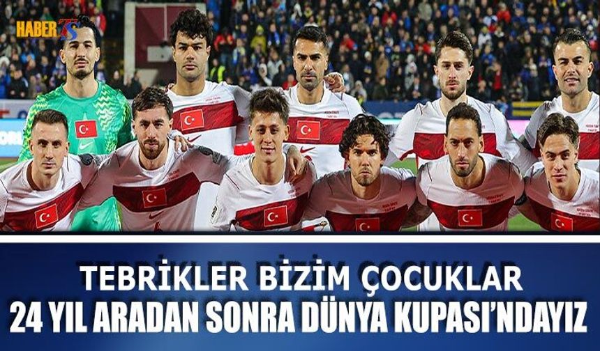 Türkiye 24 Yıl Sonra Dünya Kupası’na Katılmaya Hak Kazandı