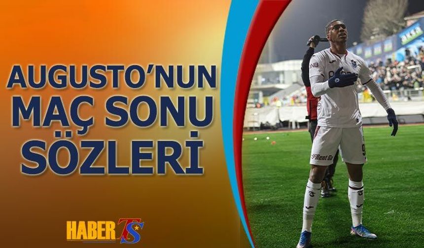 Eyüpspor Galibiyeti Sonrası Trabzonspor'da Augusto Ne Dedi?