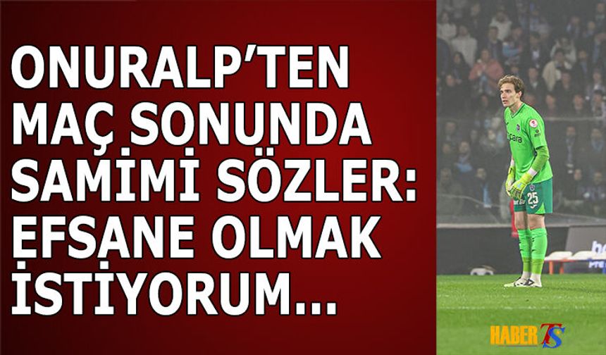 Onuralp'ten Galibiyet Açıklaması: Efsane Olmak İstiyorum