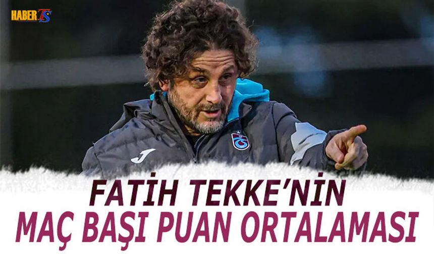 Fatih Tekke'nin Maç Başı Puan Ortalaması