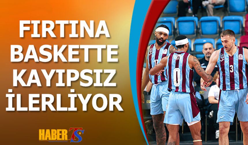 Trabzonspor Basketbolda Kayıpsız İlerliyor!