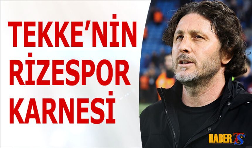Fatih Tekke'nin Rizespor Karnesi