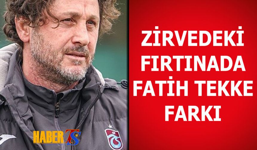 Trabzonspor'da Fatih Tekke Farkı