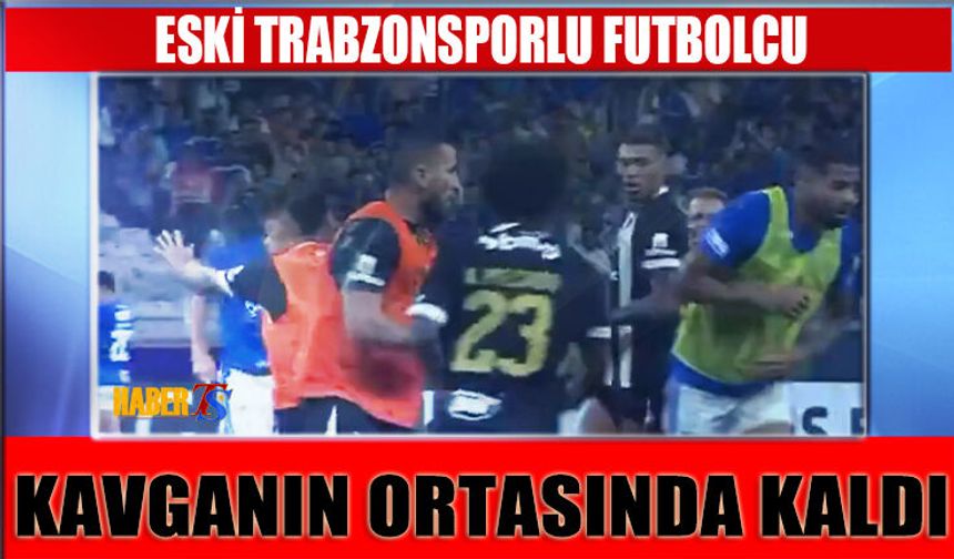 Eski Trabzonsporlu Kavganın Ortasında Kaldı